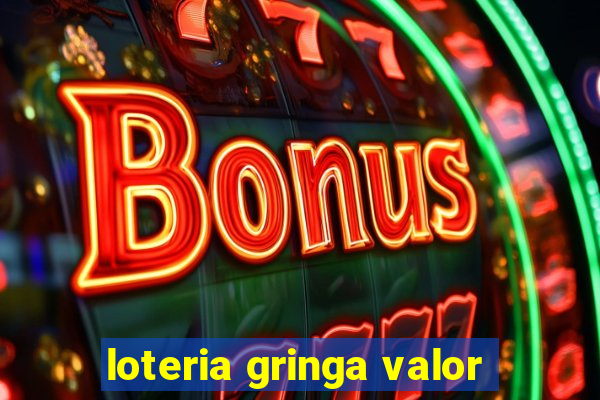 loteria gringa valor